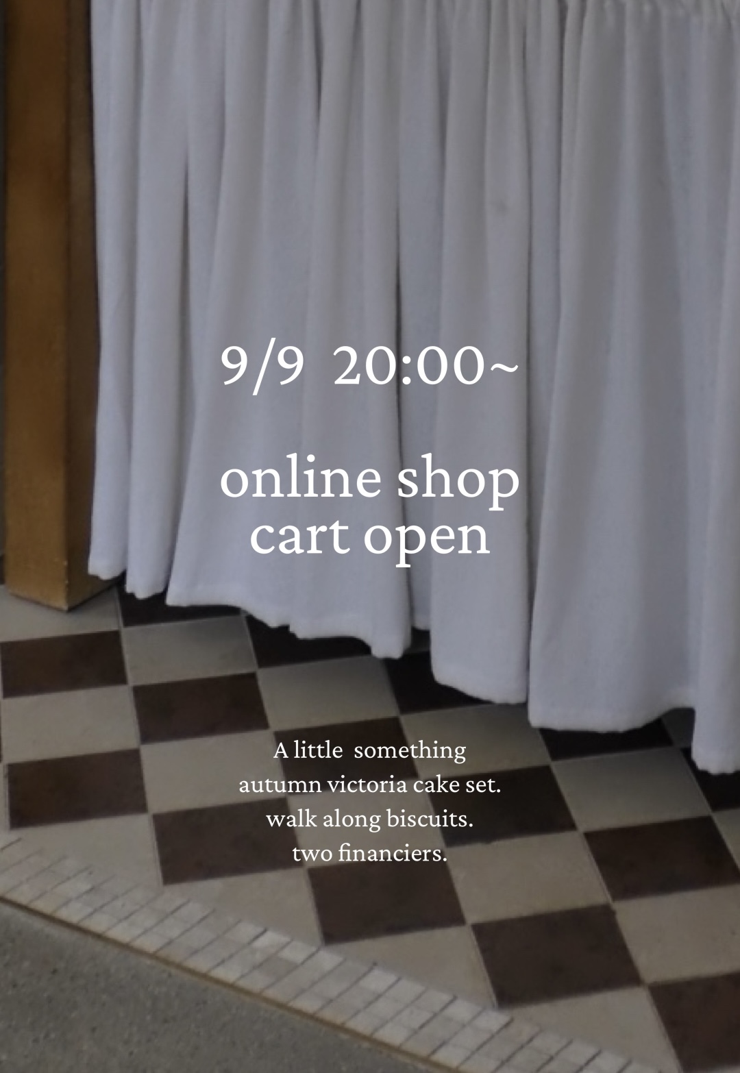 9/9 20:00~ online shop cart open. A little something autumn victoria cake set. walk along biscuits. two financiers.